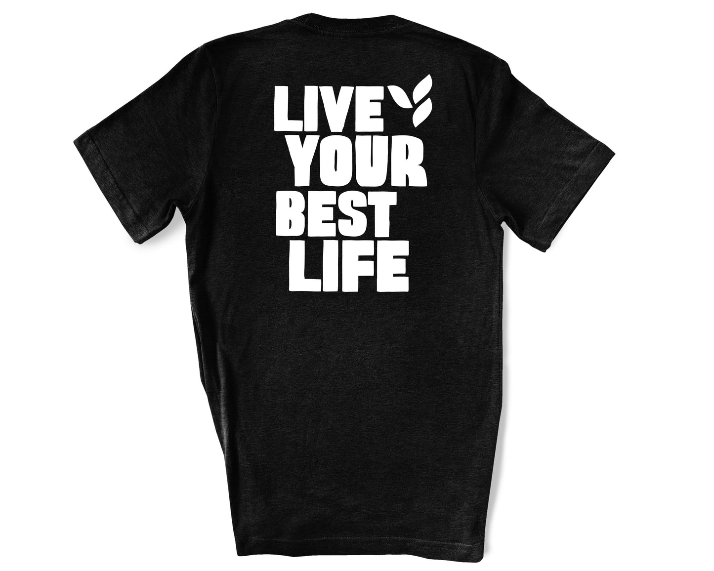 Live your best life T shirt!