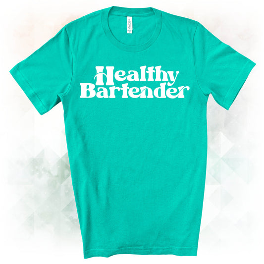 Fuel Your Life: Healthy Bartender Tees
